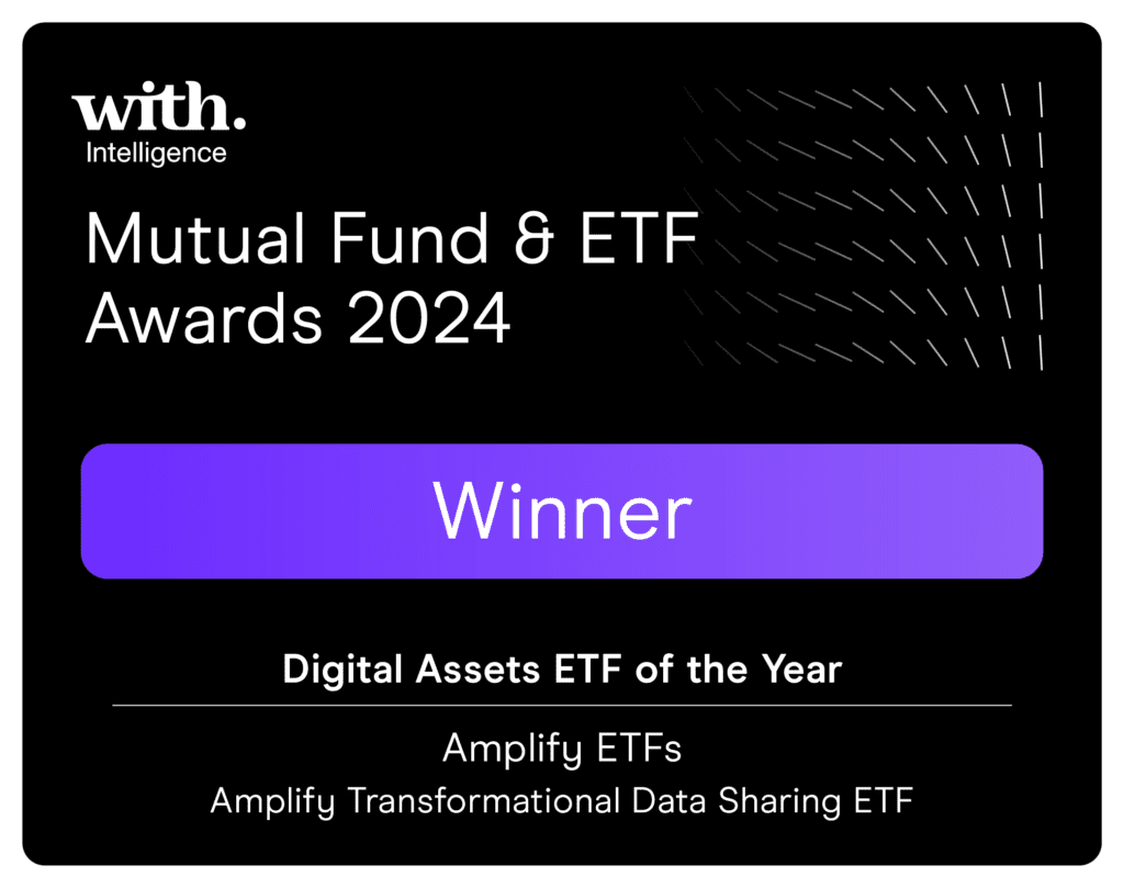 With Intelligence 2024 Winner: Digital Assets ETF of the Year, Amplify Transformational Data Sharing ETF