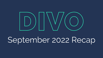 DIVO September 2022 Recap